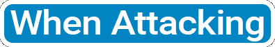 When Attacking